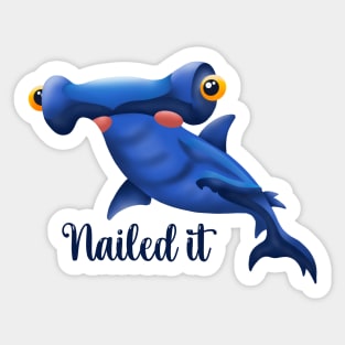 Nailed it Hammerhead Shark Sticker